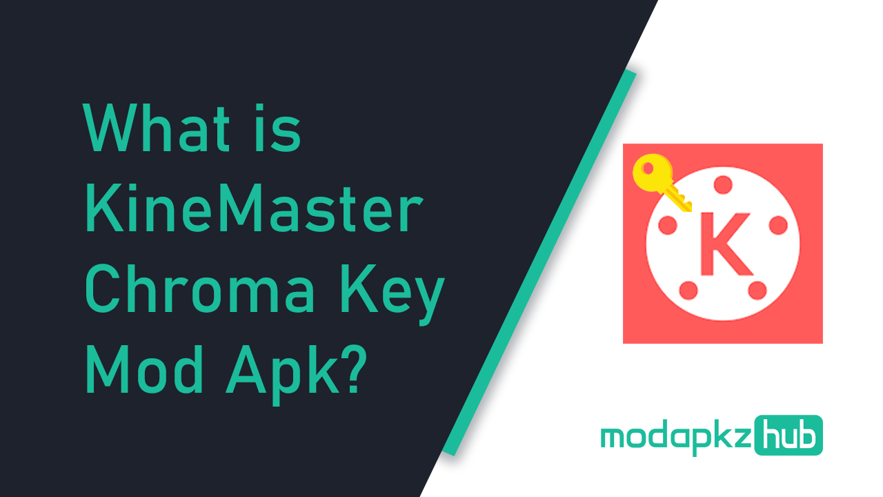 What is KineMaster Chroma Key Mod Apk