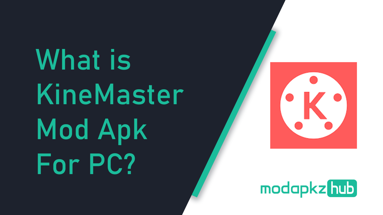 What is KineMaster Mod Apk For PC