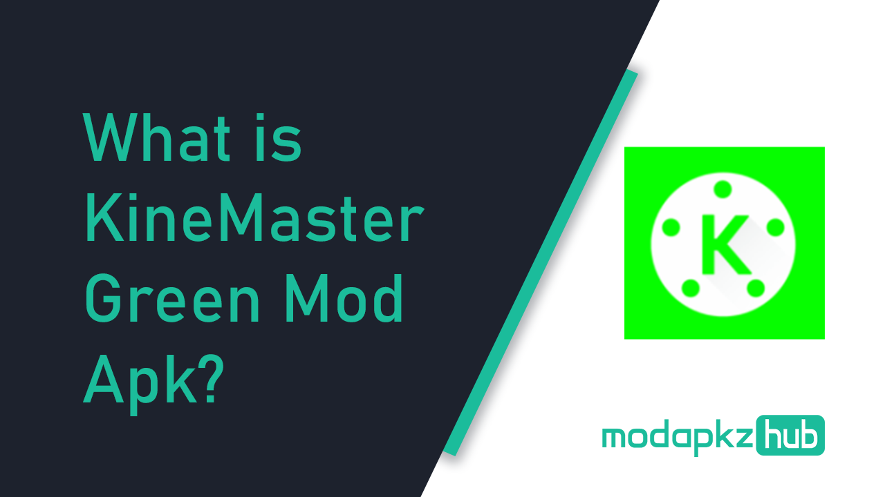 What is KineMaster Green Mod Apk