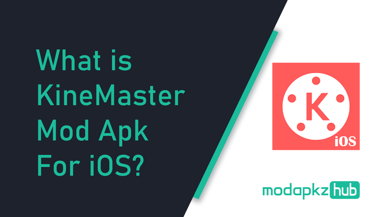 What is KineMaster Mod Apk for iOS