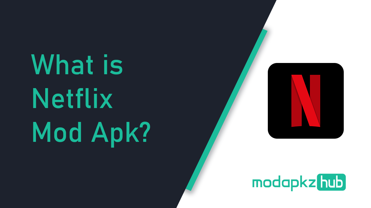 What is Netflix Mod Apk?