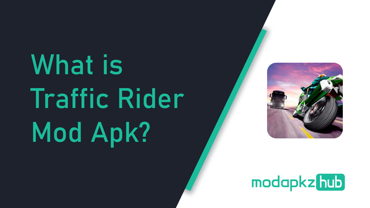 What is Traffic Rider Mod Apk?