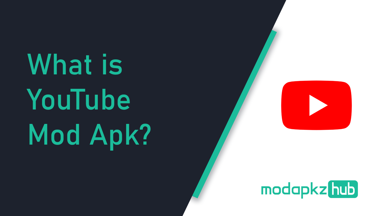 What is YouTube Mod Apk?