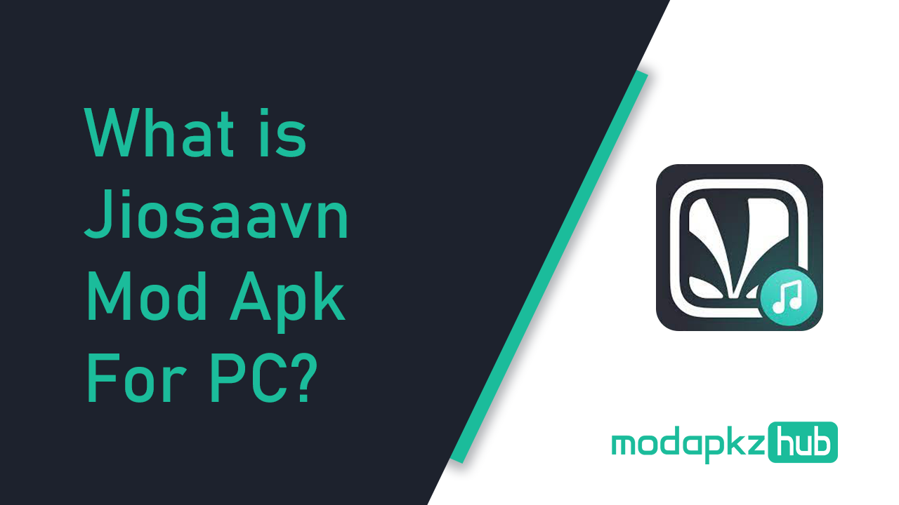 What is Jiosaavn Mod Apk For PC?