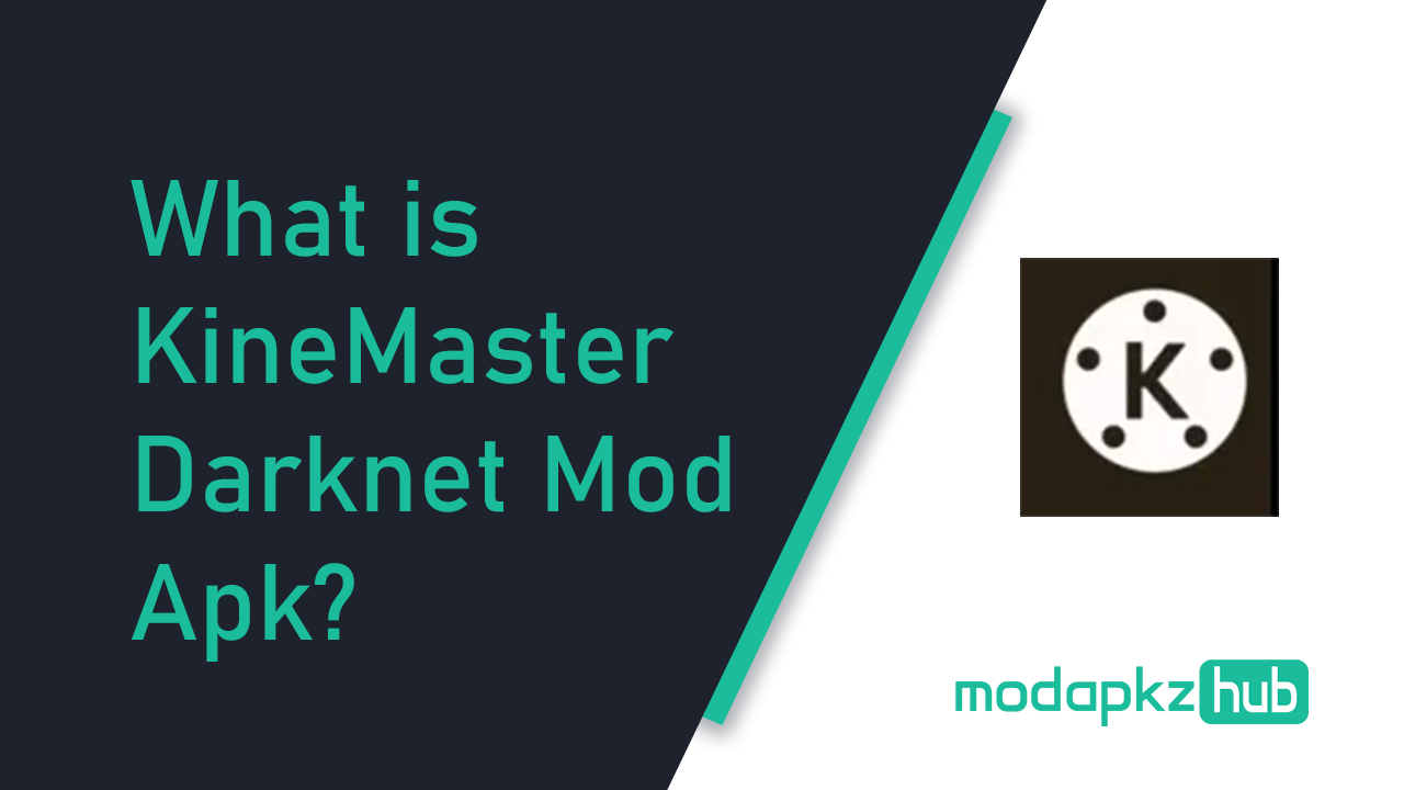 What Is KineMaster Darknet Mod Apk?